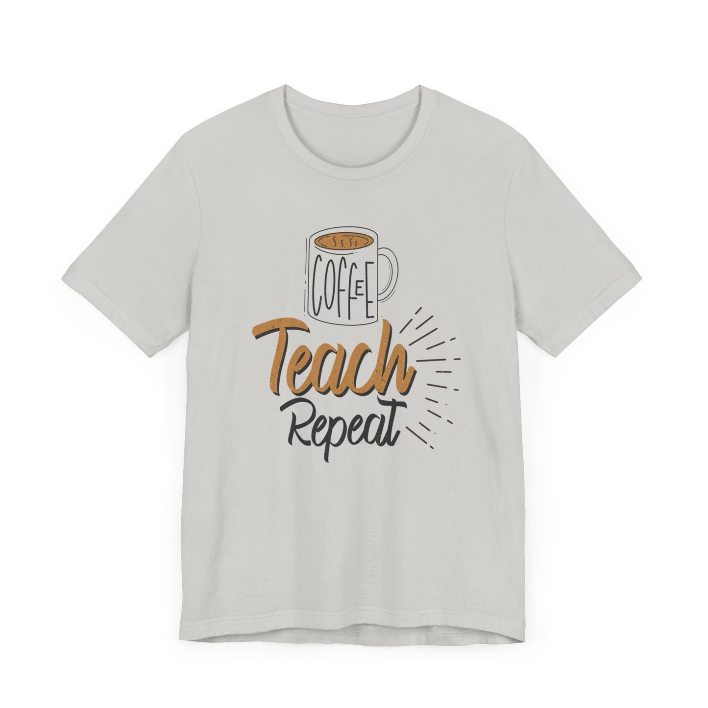 Coffee Teach Repeat Unisex Short Sleeve Tee