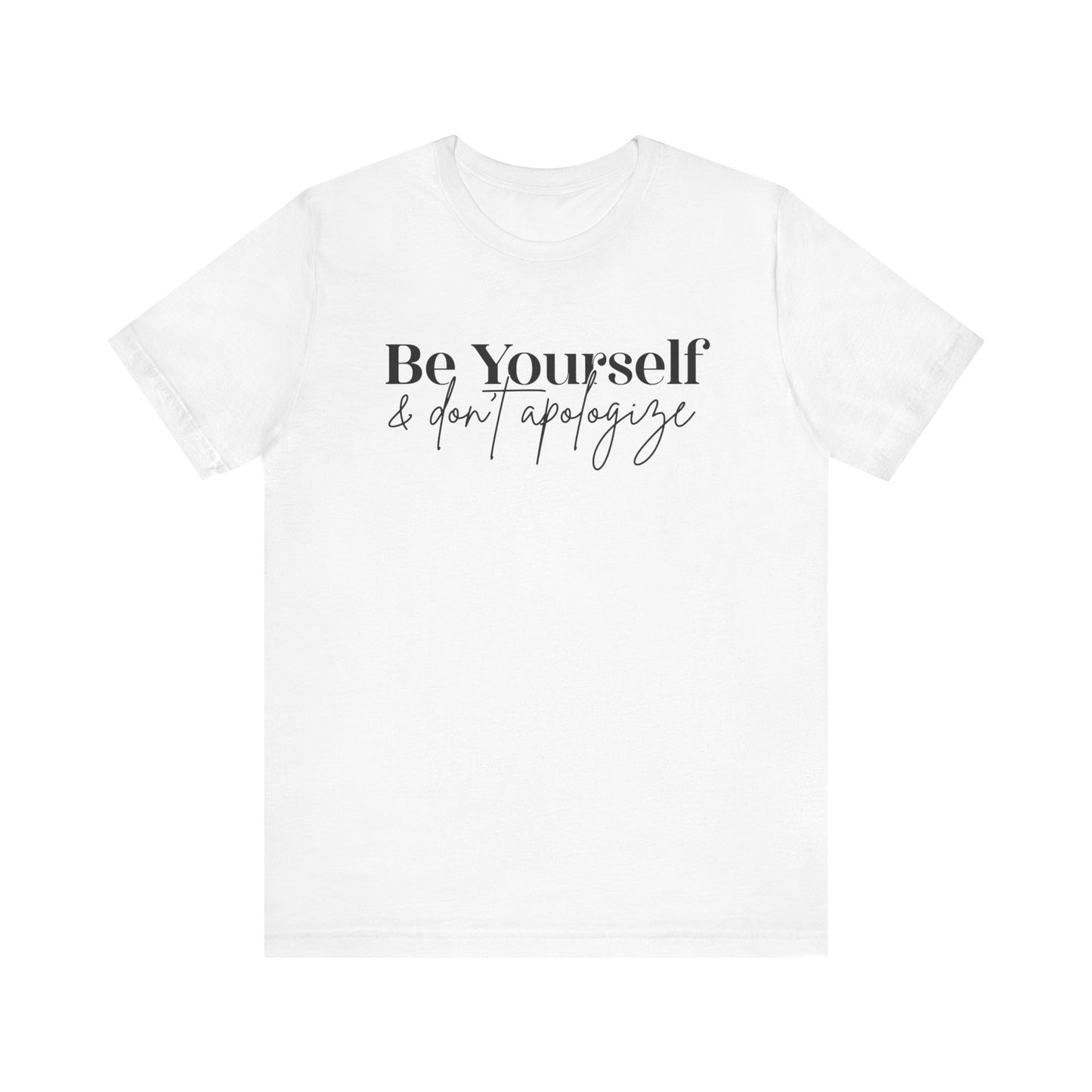 Be Yourself Unisex Jersey Short Sleeve Tee