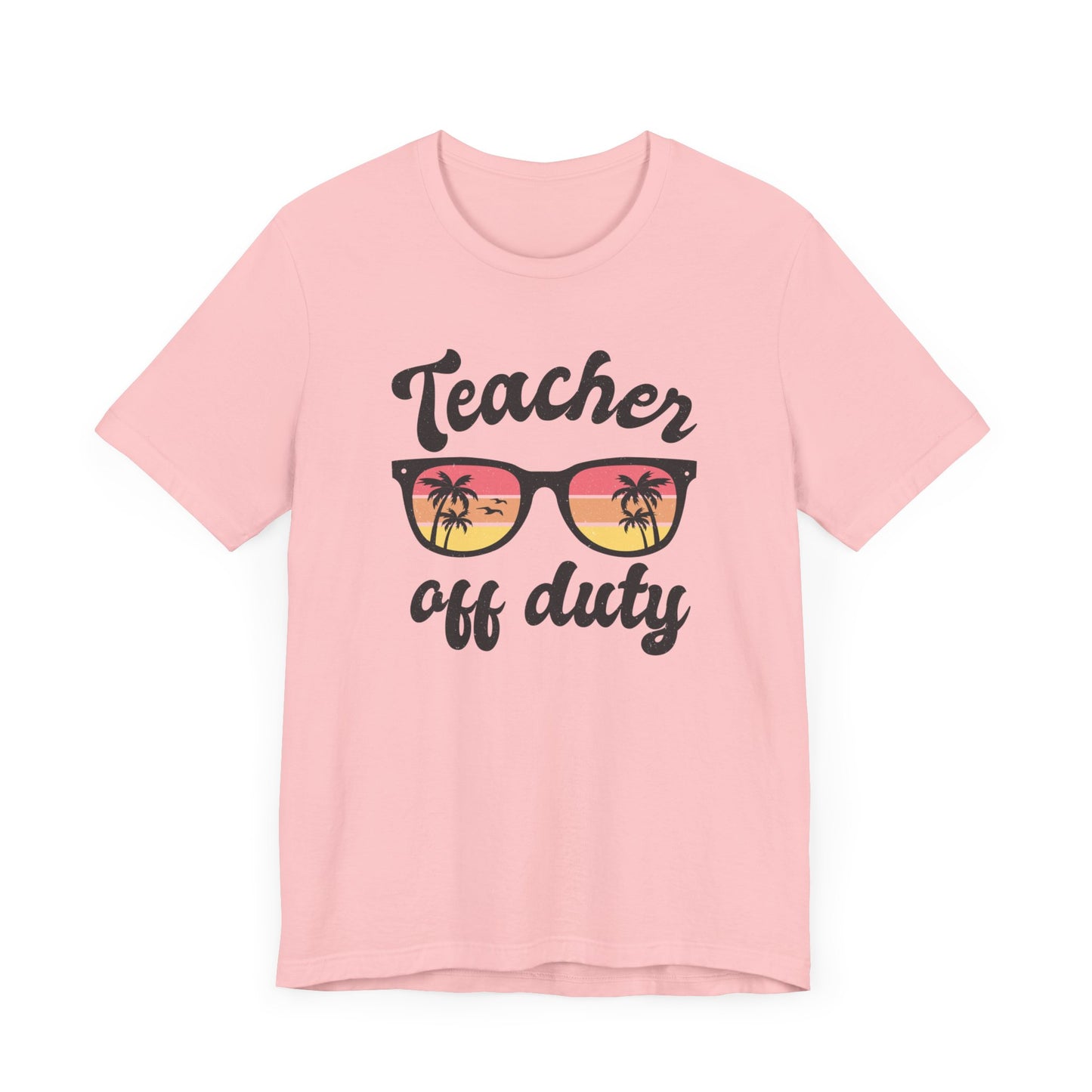 Teacher Off Duty Unisex Short Sleeve Tee