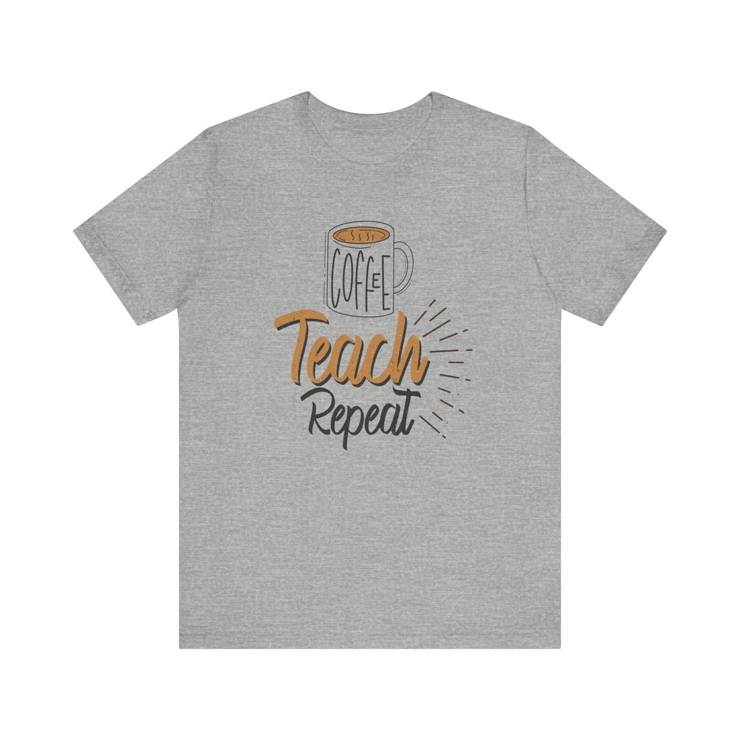 Coffee Teach Repeat Unisex Short Sleeve Tee