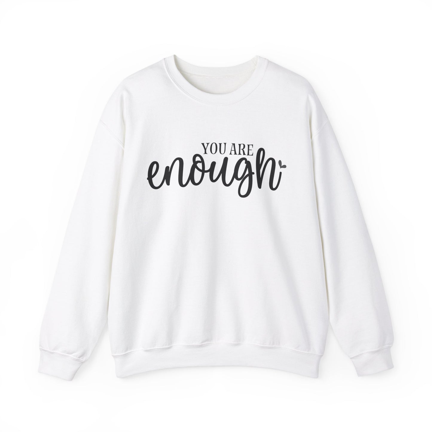 You Are Enough Unisex Sweatshirt