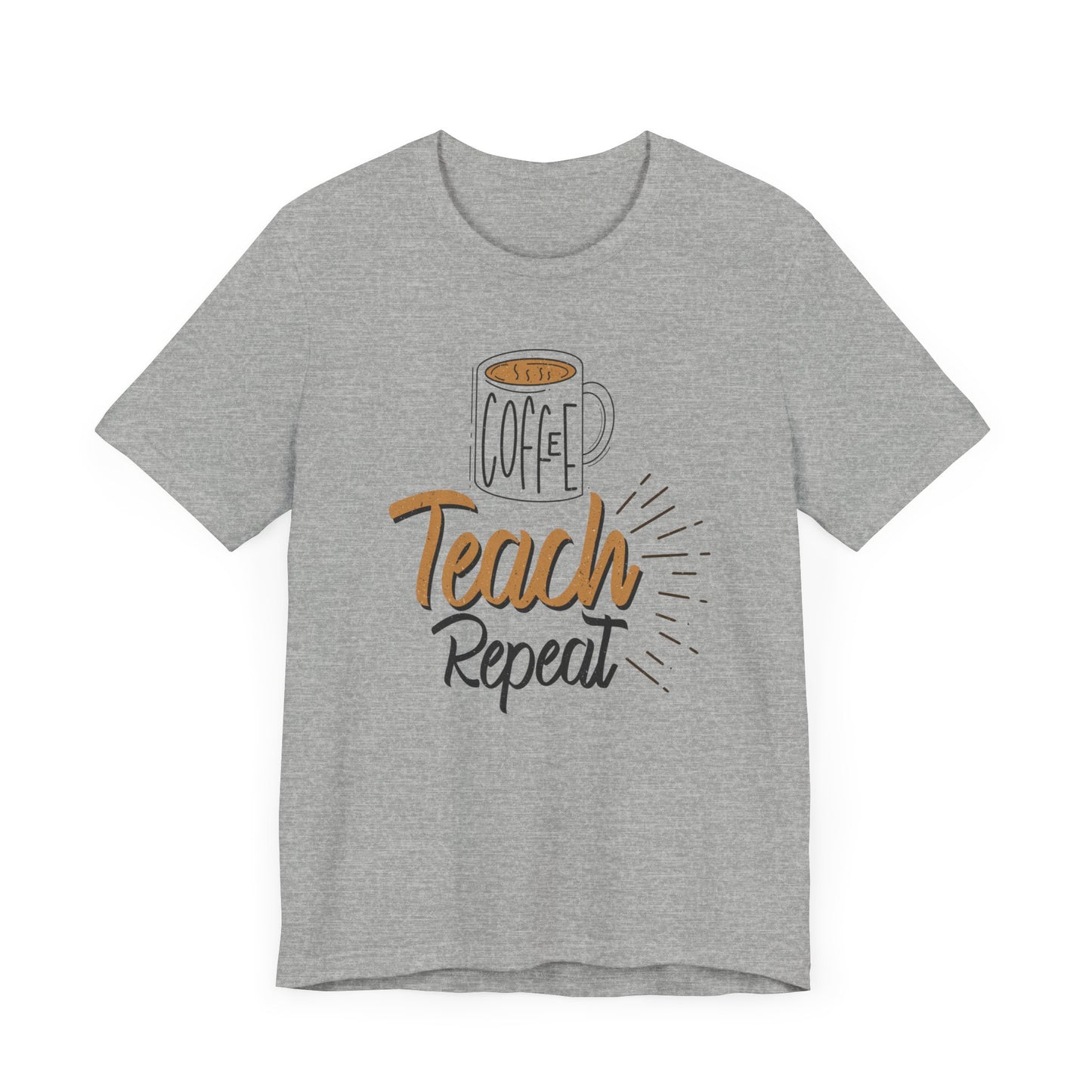 Coffee Teach Repeat Unisex Short Sleeve Tee