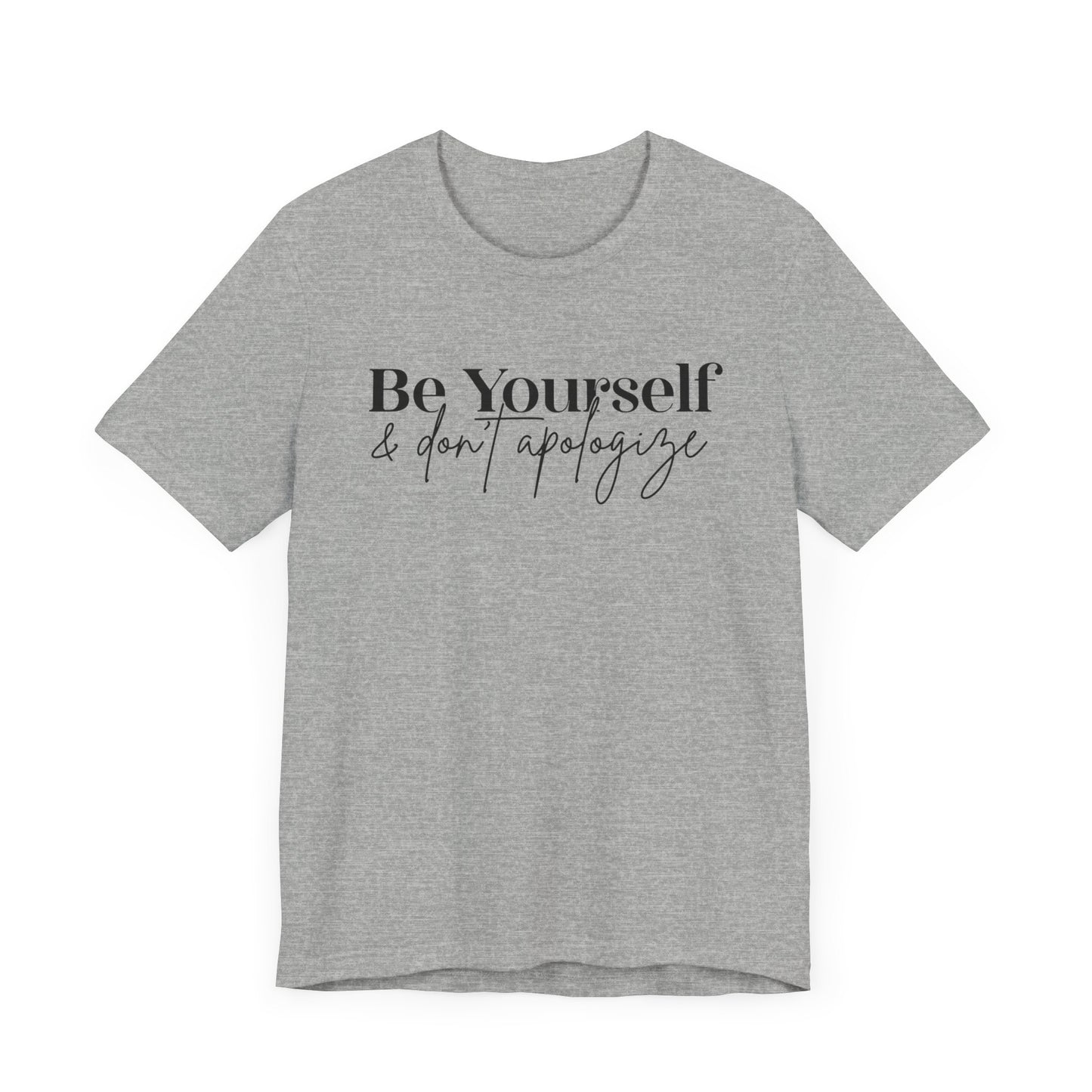 Be Yourself Unisex Jersey Short Sleeve Tee