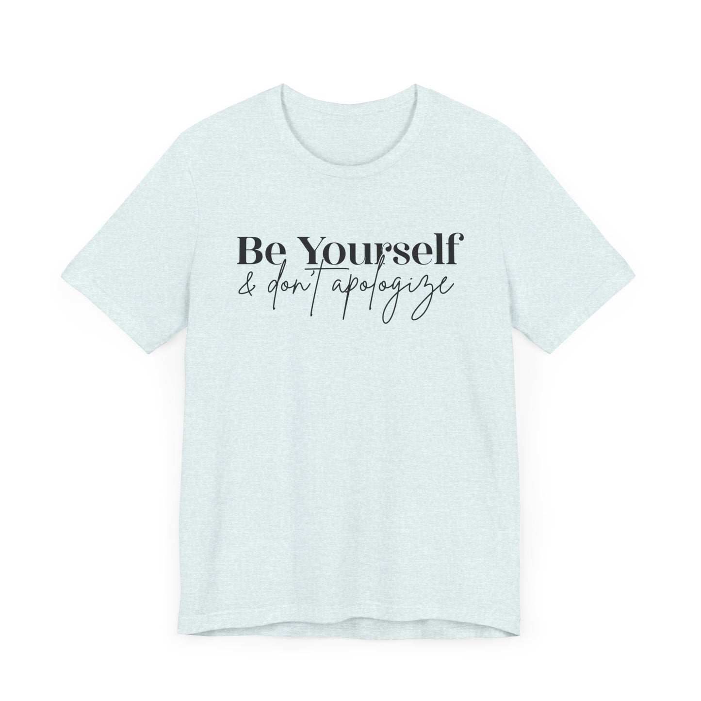 Be Yourself Unisex Jersey Short Sleeve Tee