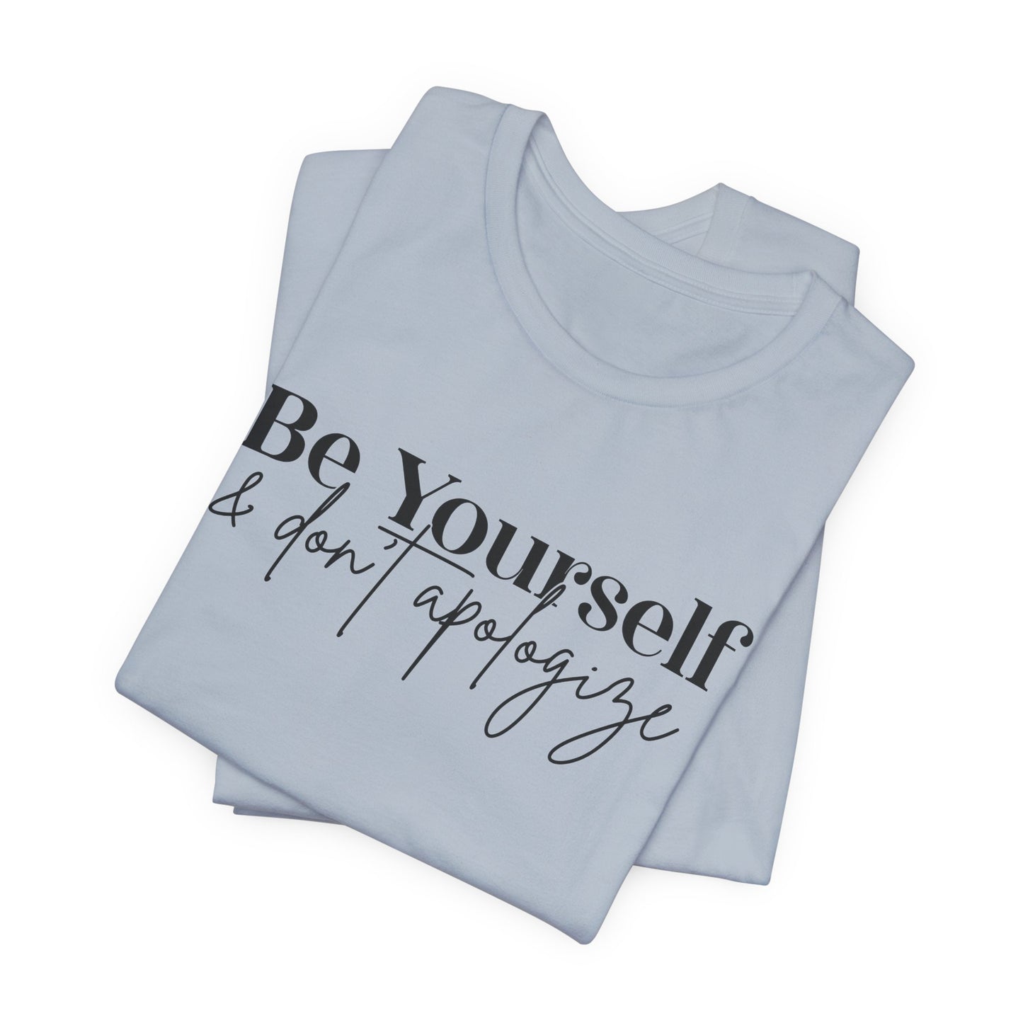 Be Yourself Unisex Jersey Short Sleeve Tee