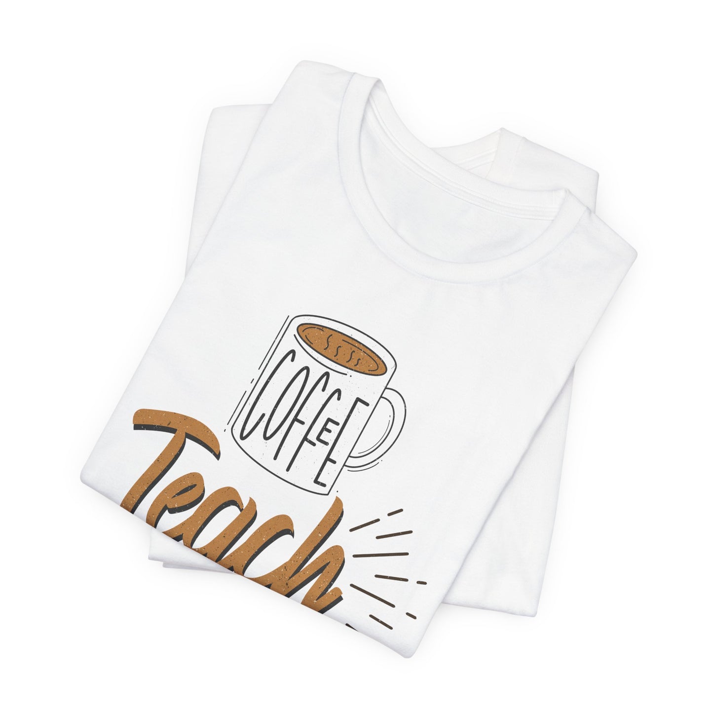 Coffee Teach Repeat Unisex Short Sleeve Tee