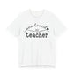 One Loved Teacher Unisex Jersey Short Sleeve Tee