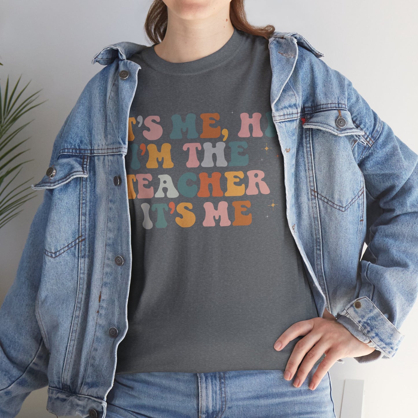 It's Me, Hi, I'm the Teacher It's Me Unisex Tee