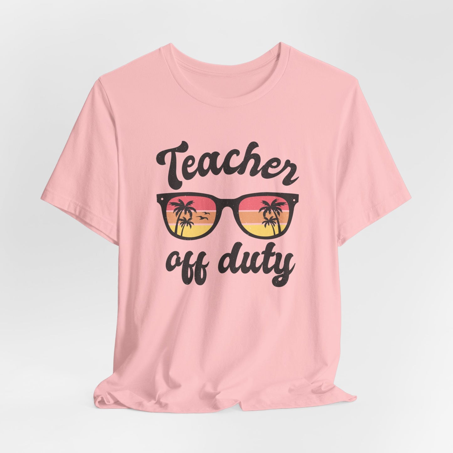 Teacher Off Duty Unisex Short Sleeve Tee