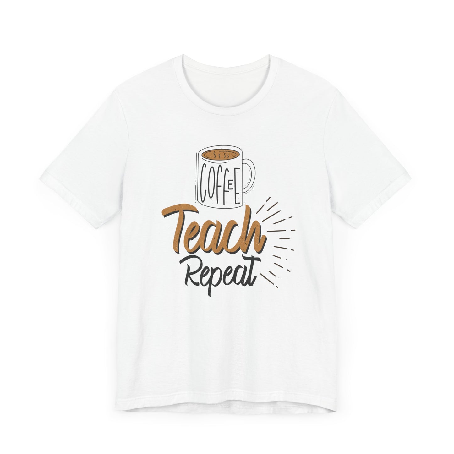 Coffee Teach Repeat Unisex Short Sleeve Tee