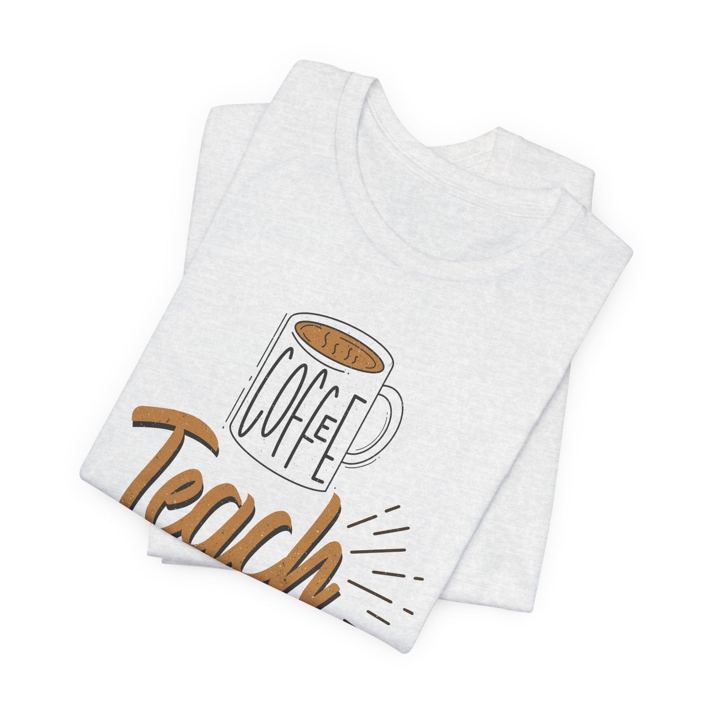 Coffee Teach Repeat Unisex Short Sleeve Tee