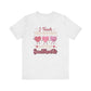 I Teach Sweethearts Unisex Jersey Short Sleeve Tee