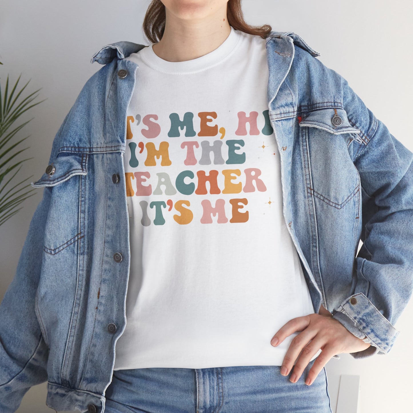 It's Me, Hi, I'm the Teacher It's Me Unisex Tee