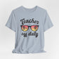 Teacher Off Duty Unisex Short Sleeve Tee