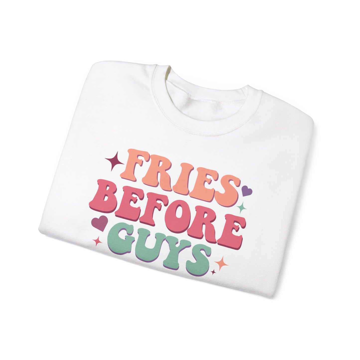 Fries Before Guys Sweatshirt