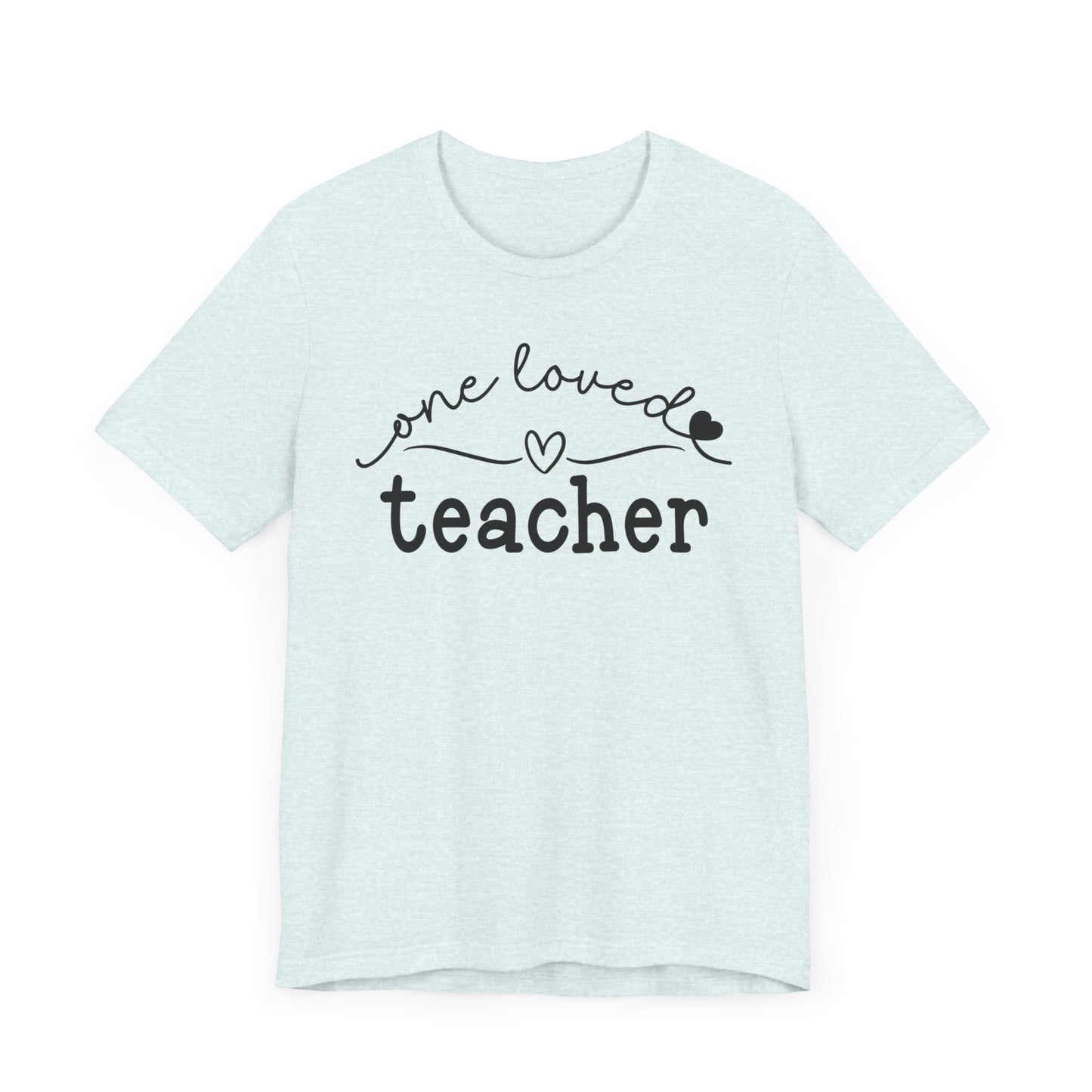 One Loved Teacher Unisex Jersey Short Sleeve Tee