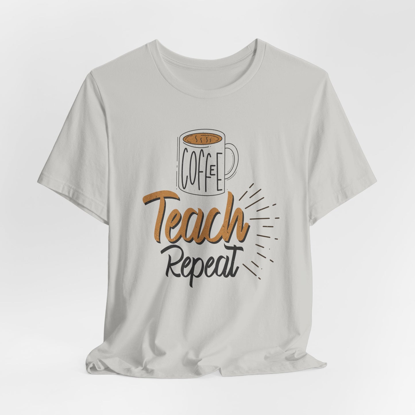 Coffee Teach Repeat Unisex Short Sleeve Tee