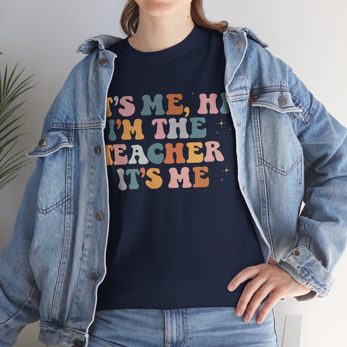 It's Me, Hi, I'm the Teacher It's Me Unisex Tee