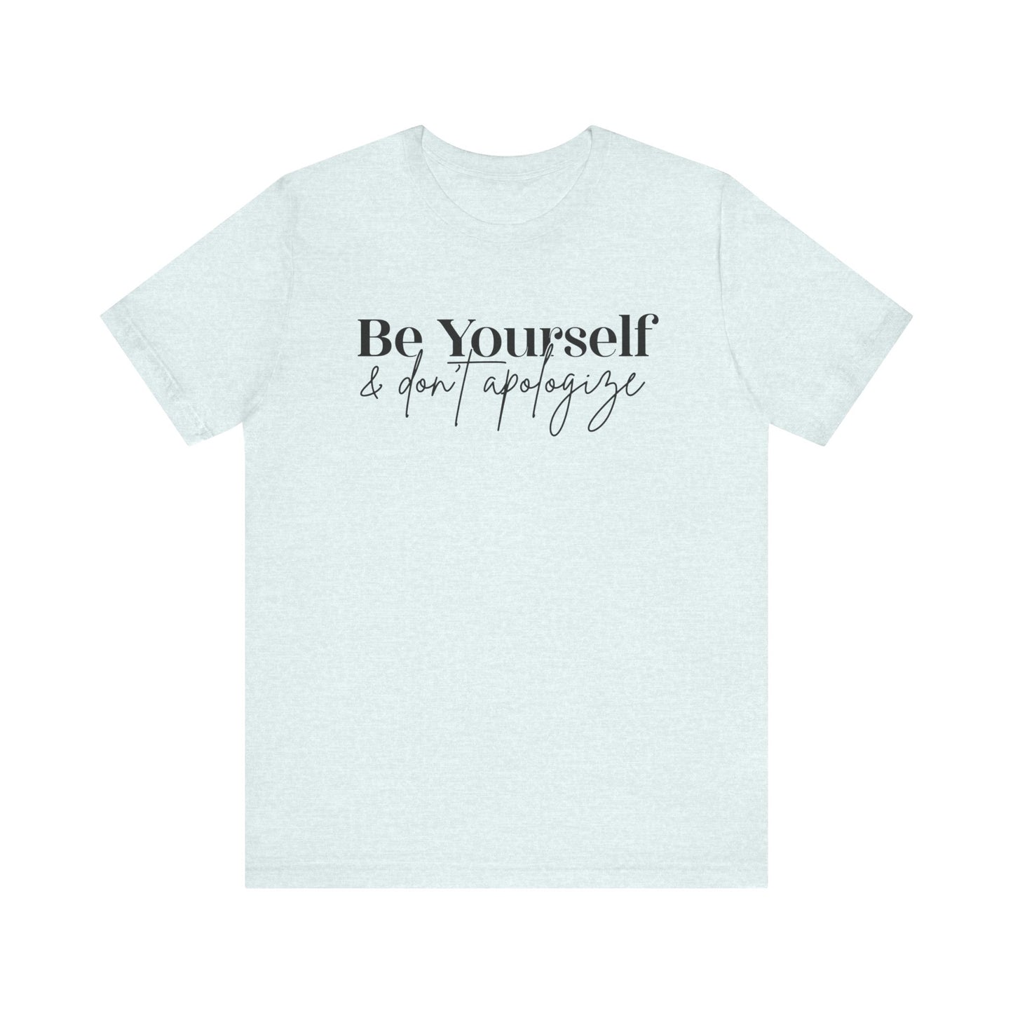 Be Yourself Unisex Jersey Short Sleeve Tee