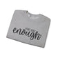 You Are Enough Unisex Sweatshirt