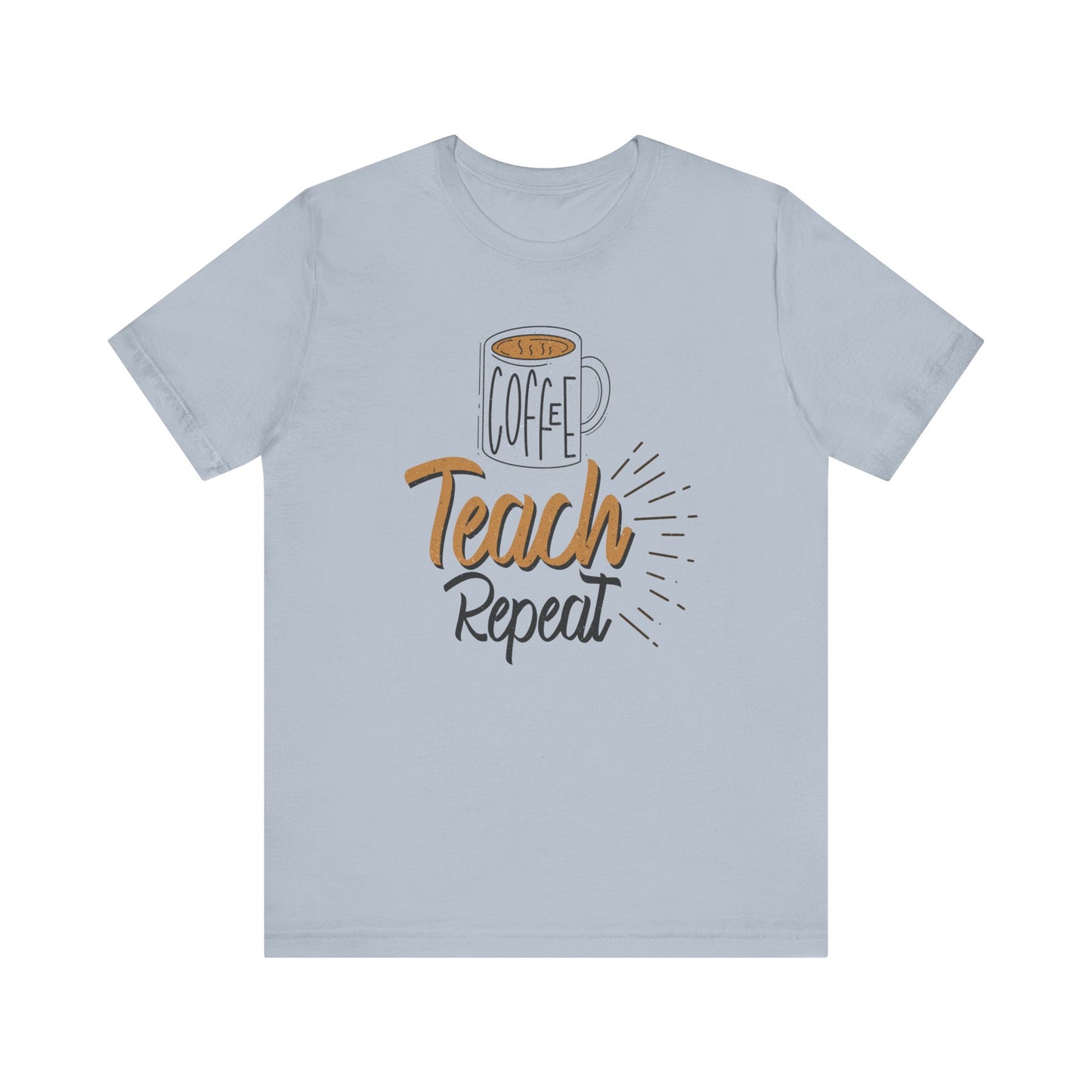 Coffee Teach Repeat Unisex Short Sleeve Tee