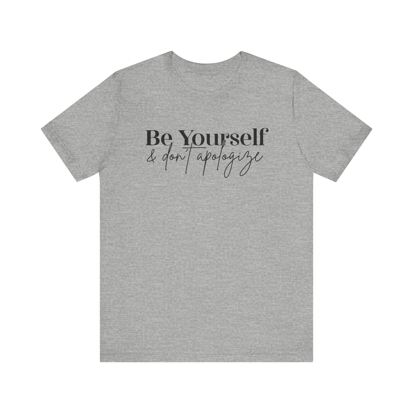 Be Yourself Unisex Jersey Short Sleeve Tee