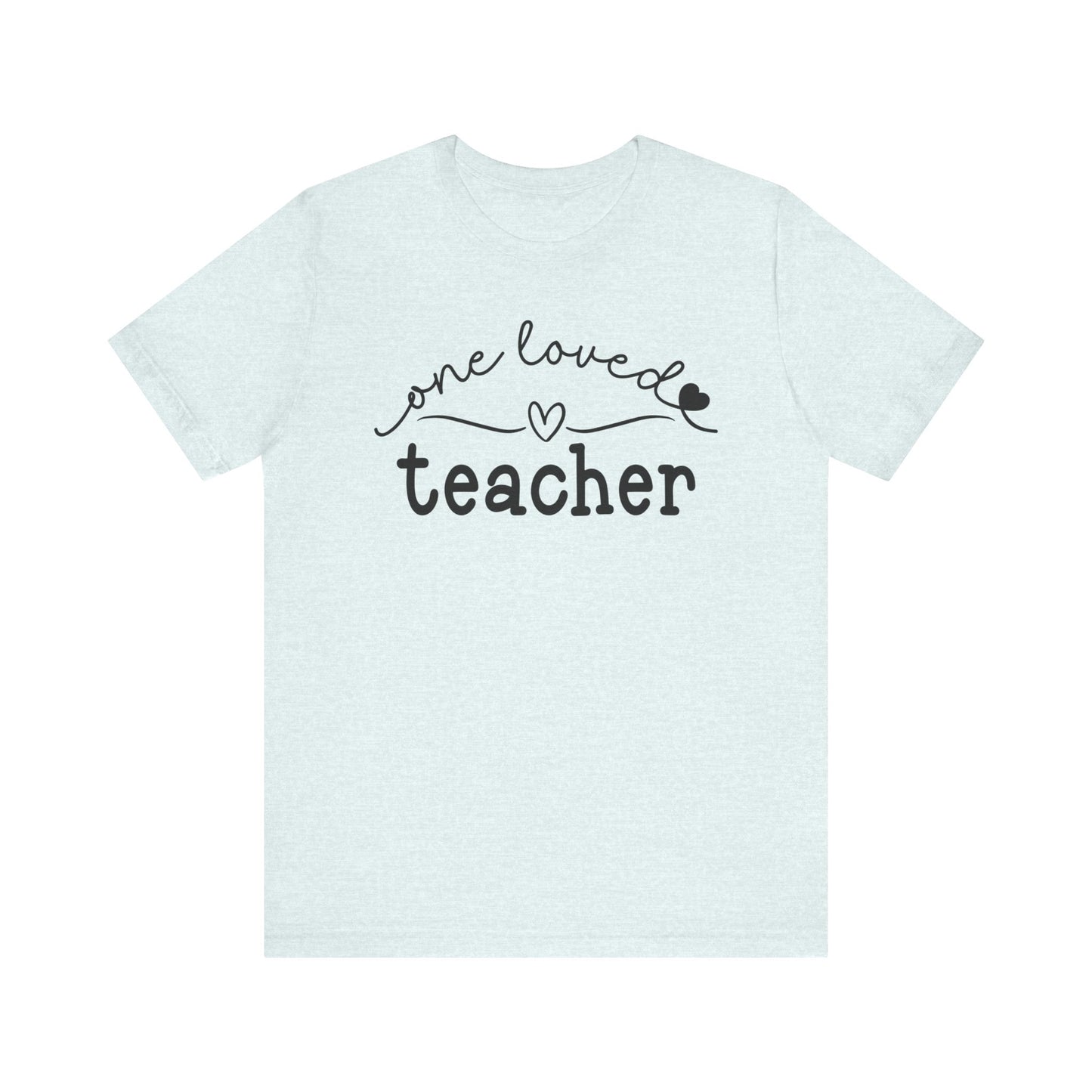 One Loved Teacher Unisex Jersey Short Sleeve Tee