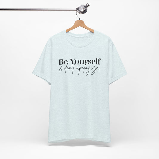 Be Yourself Unisex Jersey Short Sleeve Tee