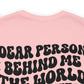 To the Person Behind Me Unisex Jersey Short Sleeve Tee