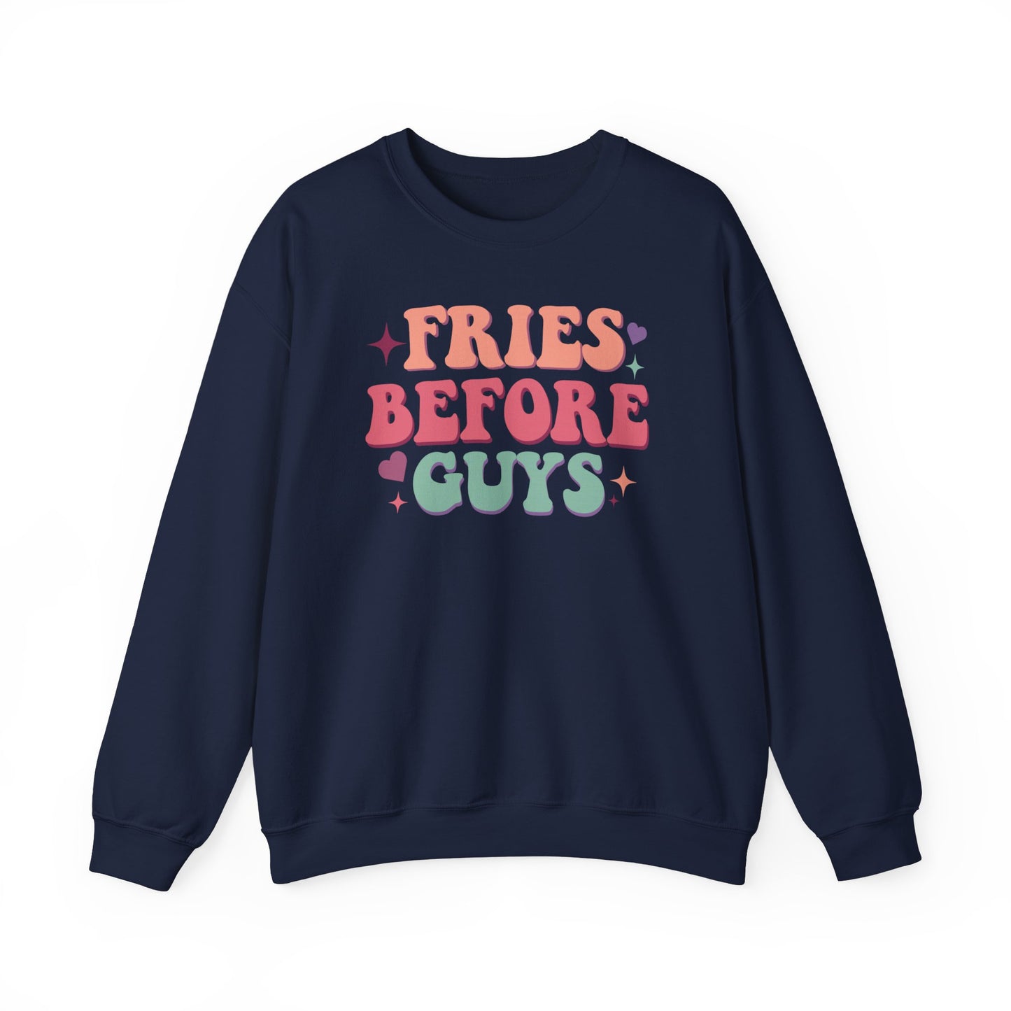 Fries Before Guys Sweatshirt