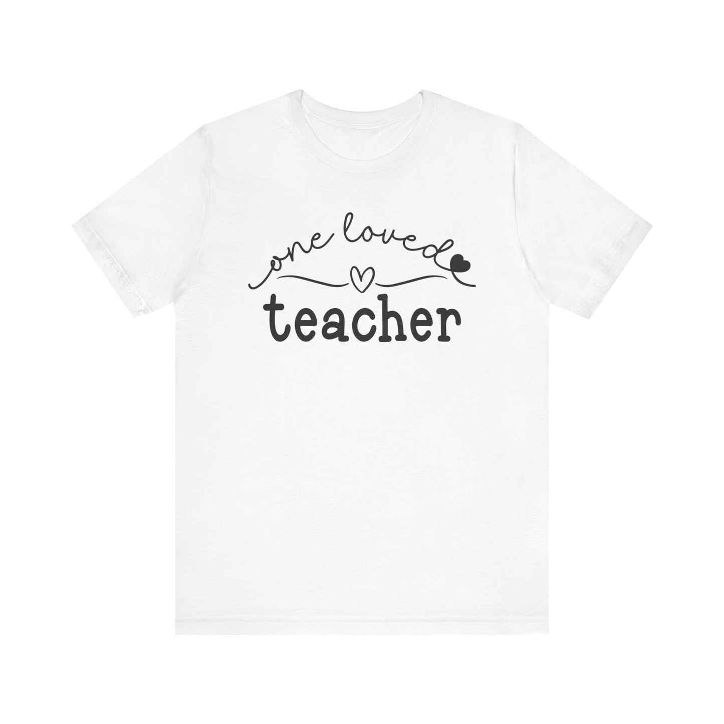 One Loved Teacher Unisex Jersey Short Sleeve Tee