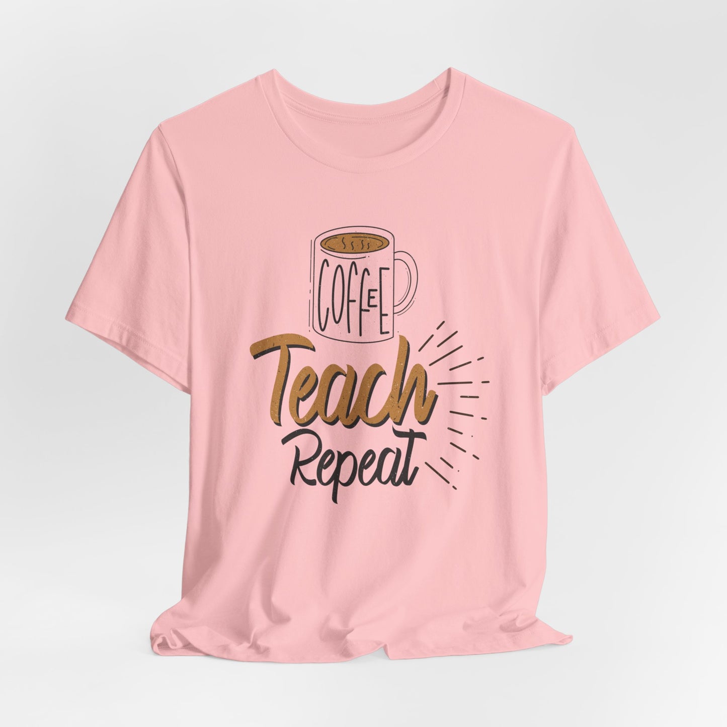 Coffee Teach Repeat Unisex Short Sleeve Tee