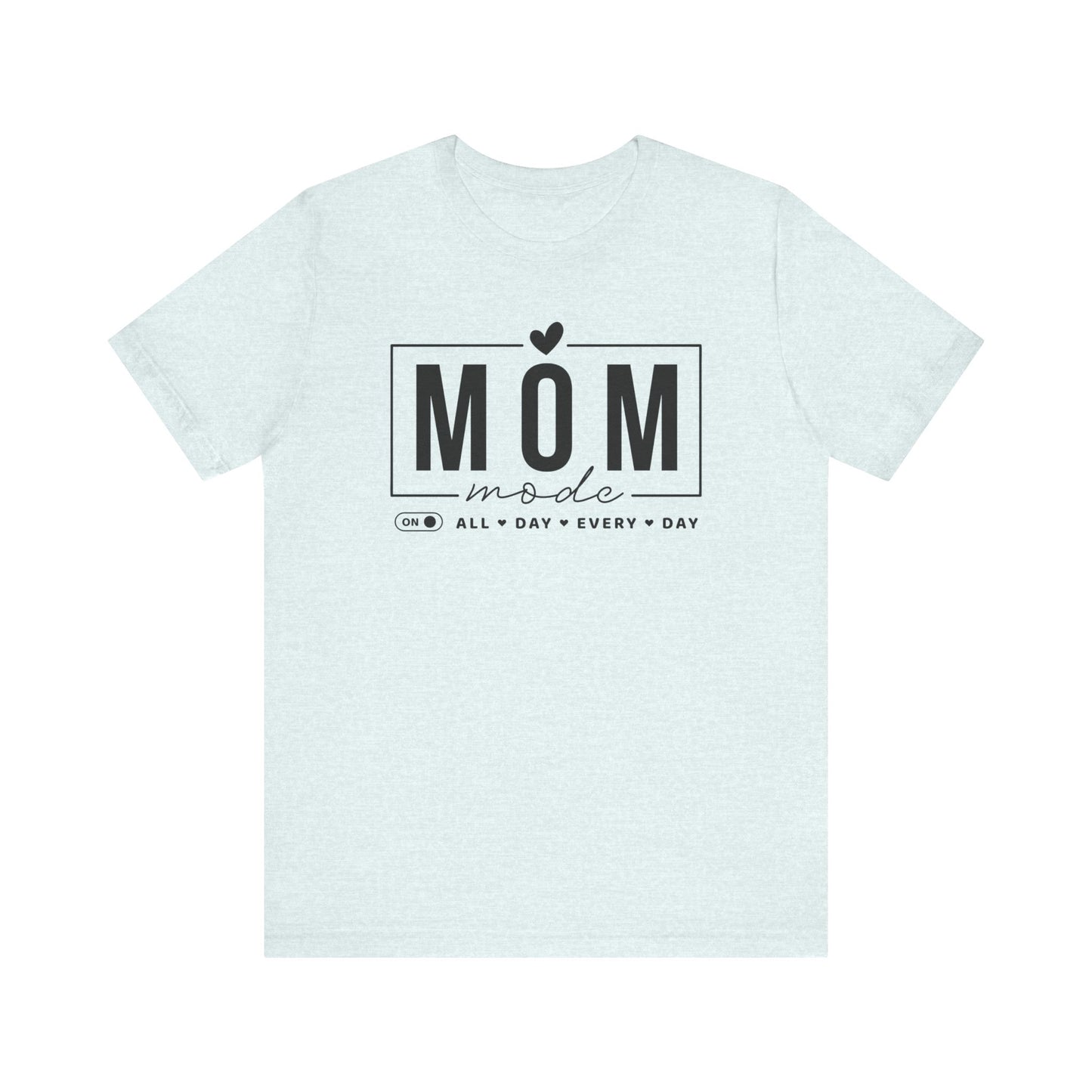 Mom Mode Unisex Jersey Short Sleeve Tee