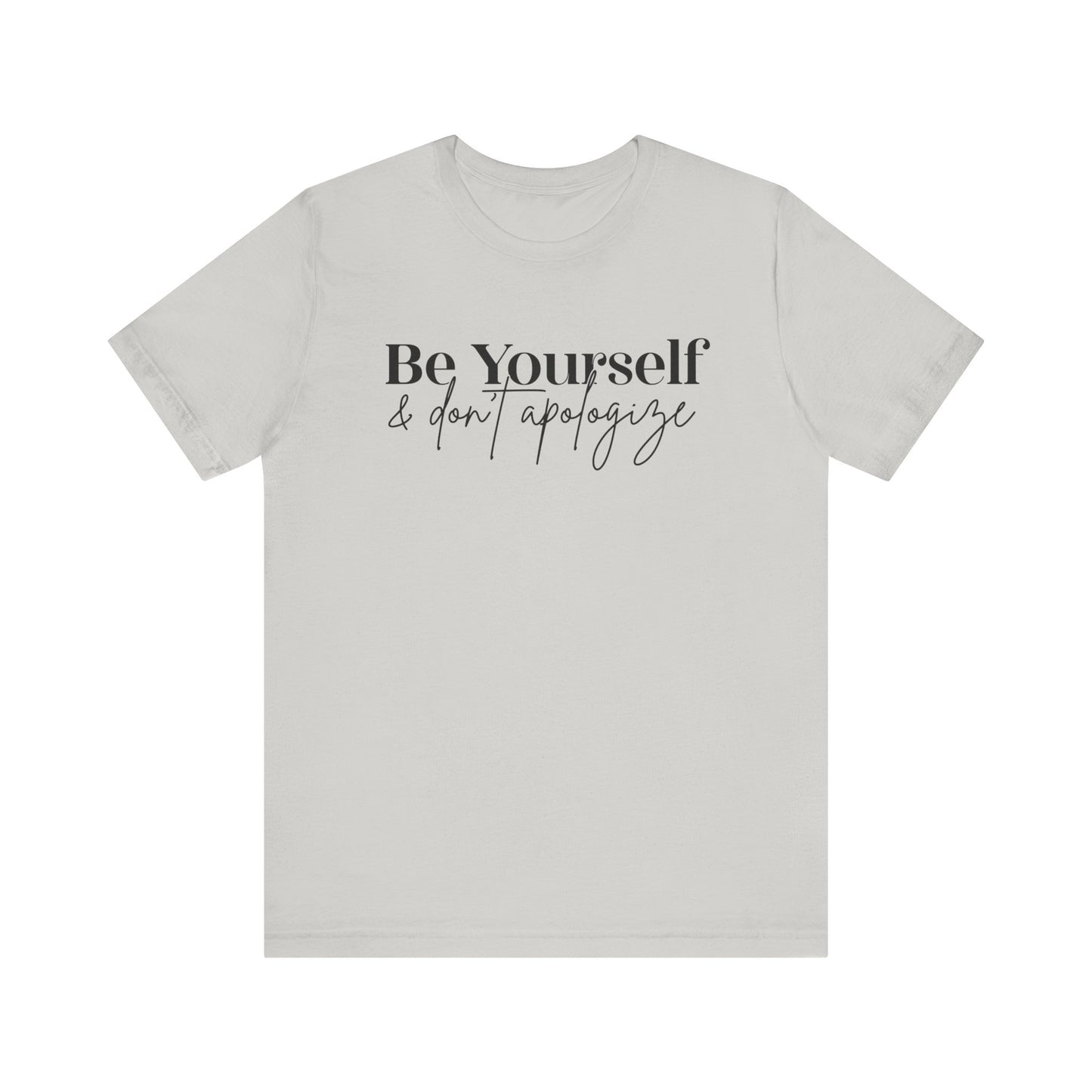 Be Yourself Unisex Jersey Short Sleeve Tee