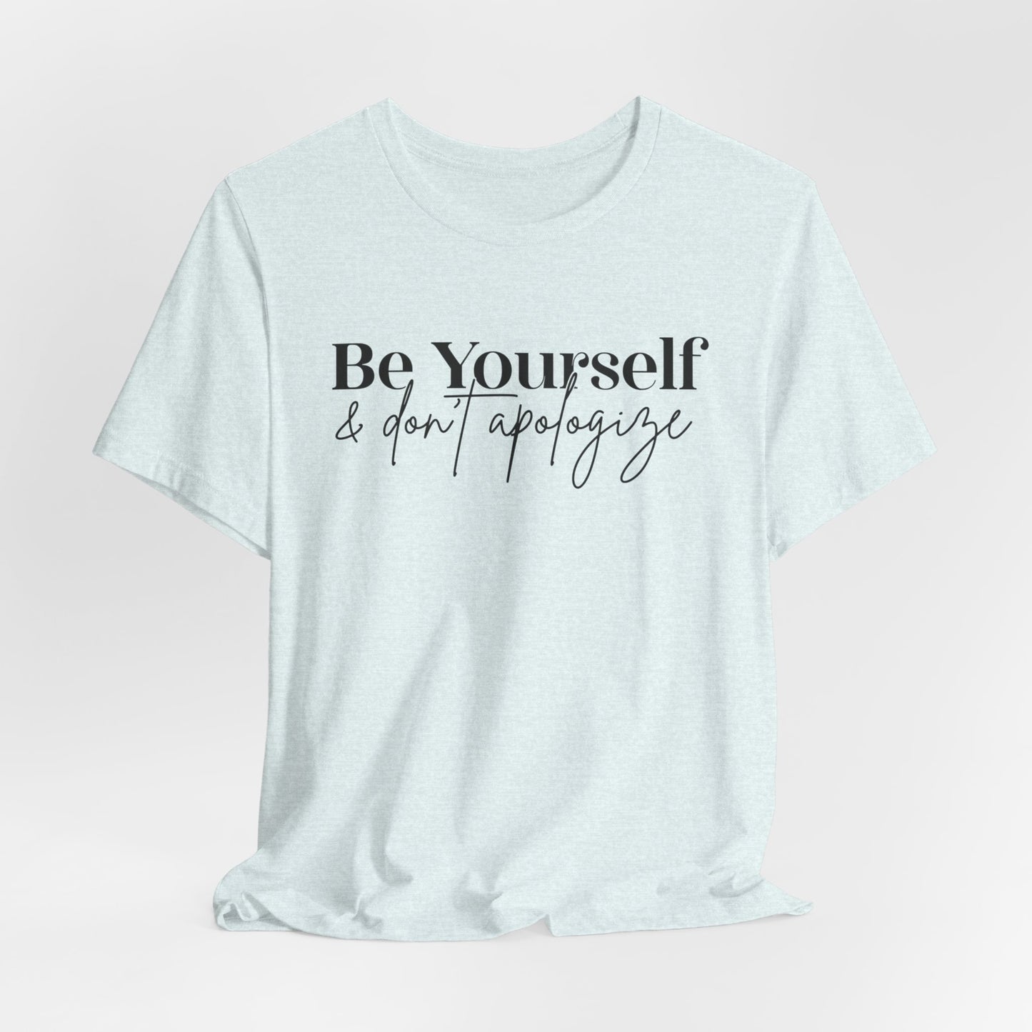 Be Yourself Unisex Jersey Short Sleeve Tee