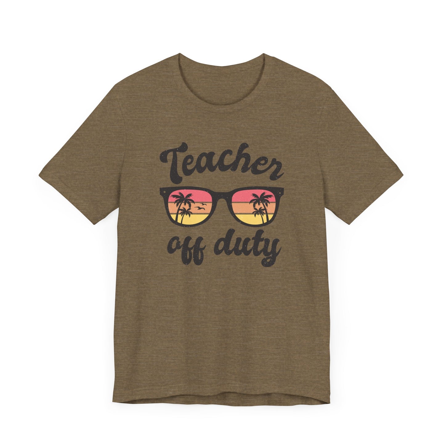 Teacher Off Duty Unisex Short Sleeve Tee